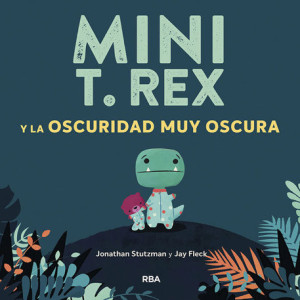 Mini T. Rex y la oscuridad muy oscura