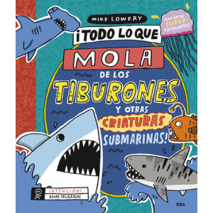 ¡Todo lo que mola de los tiburones y otras criaturas submarinas!