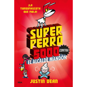 Superperro 5000 contra el alcalde mandón (Superperro 5000 2)