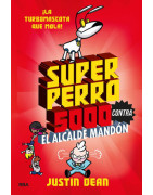 Superperro 5000 contra el alcalde mandón (Superperro 5000 2)