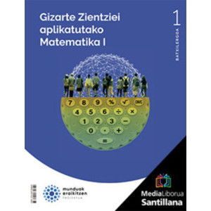 LDB PLAT Ikaslea Gizarte Zientziei aplikatutako Matematika 1 BTO Munduak eraikitzen Zubia