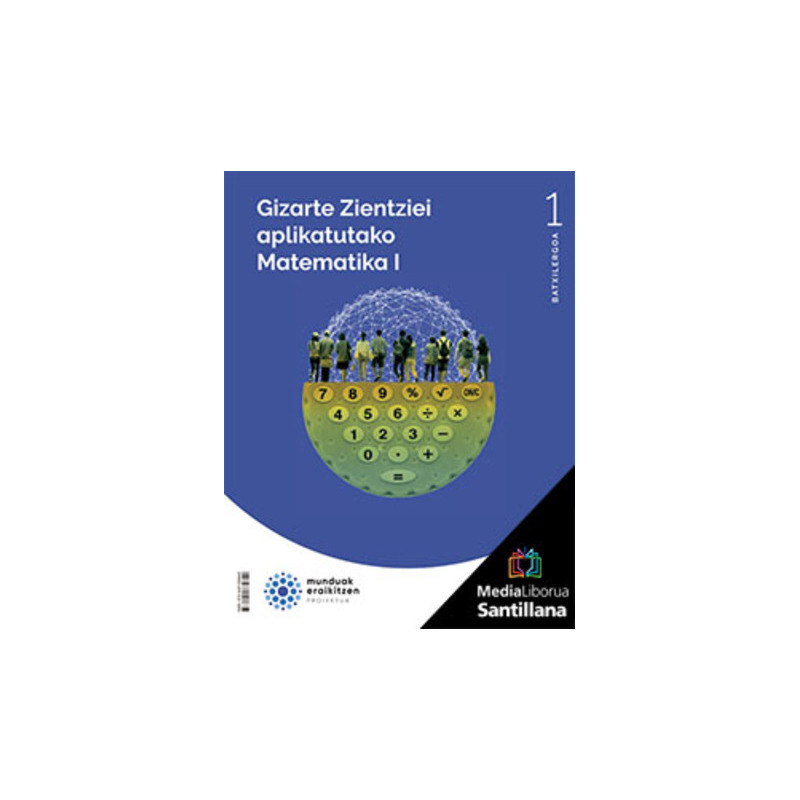 LDB PLAT Ikaslea Gizarte Zientziei aplikatutako Matematika 1 BTO Munduak eraikitzen Zubia