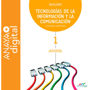 Tecnologías de la Información y la Comunicación 1. Bachillerato. Anaya + Digital