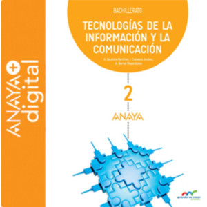 Tecnologías de la Información y la Comunicación 2. Bachillerato. Anaya + digital