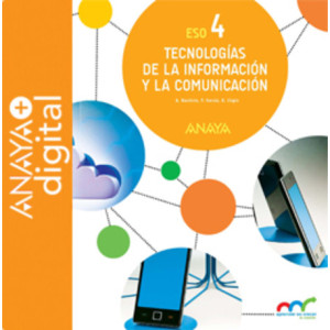 Tecnologías de la Información y la Comunicación 4. ESO. Anaya + digital