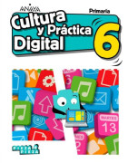 Cultura y Práctica Digital 6. Primaria. Anaya + Digital