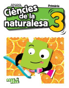 Ciències de la naturalesa 3. Primària. Anaya + Digital.